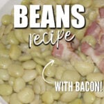 This Butter Beans recipe is an old family favorite made just the way Granny made them. Butter beans are easy to cook with bacon, butter, and the secret—a touch of sugar!