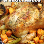 Roasted Chicken and Vegetables is the perfect dinner and easy to make. Butter and olive oil make this the crispiest roast chicken!