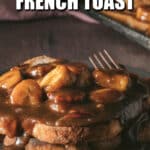 Bananas Foster French Toast is a delicious blend of thick, golden brown French toast topped with a rich sauce of caramelized bananas and crunchy pecans.