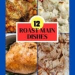 A collage of roast meats and potatoes with a red and yellow label in the center reading, "12 Roast Main Dishes" and a website URL at the bottom.