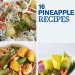 Collage of pineapple dishes, including a slaw, shrimp stir-fry, and avocado salad, with text: "16 Pineapple Recipes.