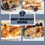 Collage of four sweet breakfast dishes, including muffins, scones, casserole, and pastry, with text reading "17 Sweet Breakfast Recipes" and "southernfoodandfun.com.