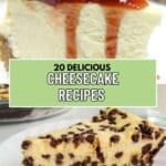 A slice of cheesecake with strawberries on top and another cheesecake slice with chocolate chips. Text reads "20 Delicious Cheesecake Recipes.