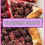 Close-up of a blackberry galette with a golden, sugared crust and juicy blackberry filling, sliced and displayed on a white surface. Text overlay reads "BLACKBERRY GALETTE".