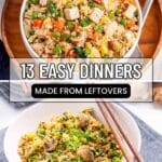 Two bowls of rice-based dishes with vegetables and protein, displayed with chopsticks and plates. Text overlay reads "13 Easy Dinners Made from Leftovers.