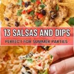 A close-up of tortilla chips with a creamy bean dip, topped with diced peppers and cilantro, and a hand holding a chip with dip. Text reads: "13 Salsas and Dips Perfect for Summer Parties.
