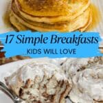 A stack of pancakes with butter and syrup above cinnamon rolls with icing, with text reading “17 Simple Breakfasts Kids Will Love” and the website southernfoodandfun.com.