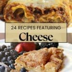 A collage showing a cheesy baked pasta dish and a cheesy dessert served with berries, with the text "24 Recipes Featuring Cheese" and "southernfoodandfun.com.