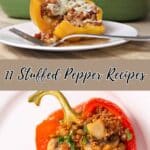 A plate with a halved stuffed pepper topped with cheese, with a dish of assorted stuffed peppers in the background; text reads "11 Stuffed Pepper Recipes.