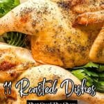 A roasted chicken garnished with herbs and parsley, with lemon slices on the side. Text overlay reads, "11 Roasted Dishes That Steal The Show.