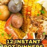 A close-up of a seafood boil with corn, red potatoes, crab, and chicken. Text reads "12 Instant Pot Dinners" and "southernfoodandfun.com" at the bottom.