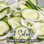 A plate of sliced cucumbers and onions with seasoning, with overlaid text reading "14 Salads That Eat Like Lunch" and "southernfoodandfun.com" at the bottom.