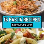Two plates of pasta dishes are shown, one with spaghetti and tomatoes, the other with penne, vegetables, and cheese. Text reads: "15 Pasta Recipes That Never Miss.