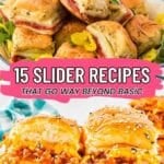 An assortment of sliders with various fillings arranged on plates, with text reading "15 Slider Recipes That Go Way Beyond Basic" and "southernfoodandfun.com.
