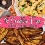 A plate of seasoned potato wedges and a bowl of crescent roll fries with herbs, under text reading "18 Creative Fries You Can Make at Home.