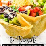 A taco salad served in an edible tortilla bowl, topped with lettuce, tomatoes, black olives, cheese, and other toppings—perfect before enjoying our decadent desserts.