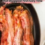 Close-up of crispy cooked bacon strips in a black skillet with text overlay reading "10 Bacon Dishes That Disappear First Every Time.