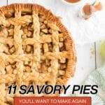 A baked lattice-top pie sits on a table with a caramel sauce dish and spoon nearby. Text reads: "11 Savory Pies You'll Want to Make Again.