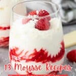 A glass of layered raspberry and cream mousse topped with fresh raspberries and coconut flakes, with another mousse in the background. Text reads: "13 Mousse Recipes That Are Light but Full of Flavor.
