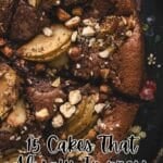 Sliced chocolate cake with pear slices and chopped hazelnuts on top, with text reading "15 Cakes That Always Impress" and a Southern food blog logo at the bottom.