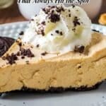 A slice of creamy dessert with a chocolate crust, topped with whipped cream and chocolate crumbs on a white plate. Text reads: "15 Delicious Desserts That Always Hit the Spot.