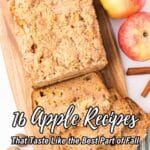 Sliced apple bread on a wooden board surrounded by apples, cinnamon sticks, and a small bowl of brown sugar, with text overlay about apple recipes.