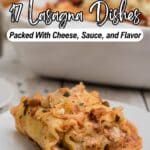 A slice of cheesy lasagna sits on a white plate in front of a baking dish filled with more lasagna. Text reads, “17 Lasagna Dishes Packed With Cheese, Sauce, and Flavor.”.