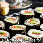 Close-up of sushi rolls arranged on a dark surface with a teacup in the background. Text reads: "17 No-Cook Recipes for Maximum Ease—discover quick and easy recipes perfect for busy days.