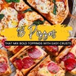 A variety of pizzas with different toppings, including pepperoni and fresh basil, shown sliced and ready to eat. Text overlay reads "18 Pizzas That Mix Bold Toppings With Easy Crusts.