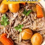 Bowl of shredded pork with whole potatoes, carrots, and parsley garnish. Text overlay reads "18 Slow Cooker Pork Dinners.