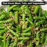 A plate of green bean stir-fry garnished with chopped garlic and seasonings, with text promoting 19 stir-fry ideas for meat, tofu, and vegetables.