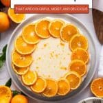 A frosted round cake topped with orange slices sits on a white plate surrounded by whole oranges, with text overlay reading "20 Cake Recipes that are colorful, moist, and delicious.