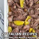 Close-up of shredded beef with pepperoncini peppers in a white baking dish, text reads "20 Italian Recipes That Feel Like Nonna’s Kitchen.