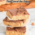 Three stacked chocolate and peanut butter no-bake dessert bars on parchment paper, with more dessert bars in the background. Text reads: "20 No-Bake Desserts That Cancel the Oven.