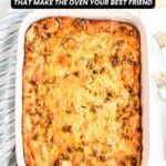 A baked casserole in a white dish on a table, with text reading "13 Casserole Ideas That Make The Oven Your Best Friend.