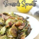A plate of roasted Brussels sprouts with bacon, with text overlay reading “13 Recipes That Roast, Sauté, and Elevate Brussels Sprouts.”.