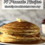 A stack of pancakes with a pat of butter on top sits on a plate with syrup, below a banner reading "14 Pancake Recipes That Flip Breakfast Into Pure Joy.