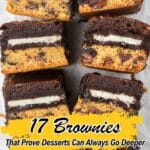 Nine brownies with visible layers of cookie dough, Oreos, and chocolate brownie are arranged on parchment paper. The text overlay reads, "17 Brownies That Prove Desserts Can Always Go Deeper.