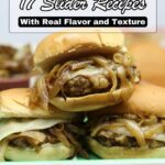 Three beef sliders topped with caramelized onions and melted cheese on a plate, capturing slider recipes with real flavor and irresistible texture. Text above reads "17 Slider Recipes With Real Flavor and Texture.