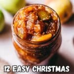 A jar of fruit chutney surrounded by apples, with text reading "12 Easy Christmas Recipes That Keep the Celebration Stress-Free.