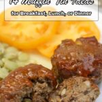 A plate with two glazed meatloaf muffins, one cut open, served with sliced yellow tomatoes and green beans. Text overlay reads, "14 Muffin Tin Ideas for Breakfast, Lunch, or Dinnerโperfect for easy meals any time of day.