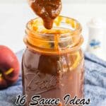 An open mason jar filled with thick brown sauce, with a spoon lifting sauce above it. Text reads: "16 Sauce Ideas for Drizzling, Spoon-Ling, Everything.