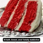 A slice of red velvet cake with white frosting is served on a silver plate. Text overlay reads "16 Soft, Sweet, and Totally Addictive Red Velvet Treats.