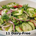 A bowl of cucumber salad with red onion, dill, and radish. Text overlay reads "11 Dairy-Free Recipes" and "Offering Simple Eating for Delicious Everyday Eating.