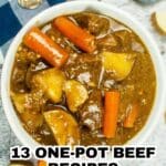 A bowl of beef stew with carrots and potatoes is shown from above, accompanied by the text "13 One-Pot Beef Recipes: Offering Cozy, Low-Effort Satisfaction.