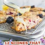 A tray of golden baked scones with berries, one being drizzled with glaze; text reads "12 Scones That Bake Up Golden. Crumbly, and Perfect for Cozy Mornings.