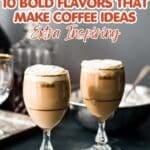 Two glass goblets filled with creamy coffee, topped with foam, sit on a table with a tray and additional glassware in the background. Text overlay inspires bold coffee flavors and fresh coffee ideas.