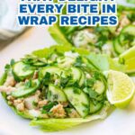 Lettuce wraps filled with chopped vegetables and herbs offer a fresh crunch and savory layers, garnished with a lime wedge on a white plate. Text overlay describes delicious, fresh wrap recipes.