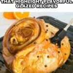 A glazed ham is being brushed with sauce on a roasting rack, garnished with whole cloves. Text above and below highlights sweet textures and tender textures for flavorful glazed recipes.