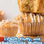 A stack of iced muffins from your favorite bakery is shown, with one muffin bitten to reveal the soft inside. Text overlay reads: "11 Soft, Fluffy, and Bakery Cute Muffins. Make Mornings Better.